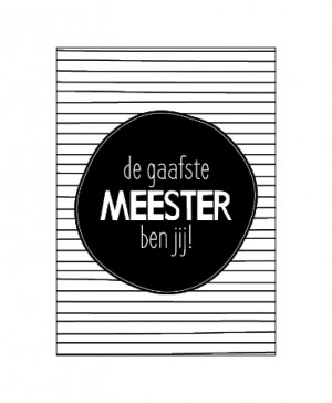 Ansichtkaart De gaafste meester ben jij